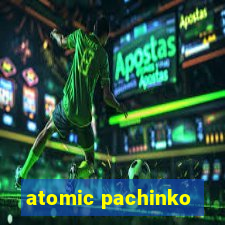 atomic pachinko